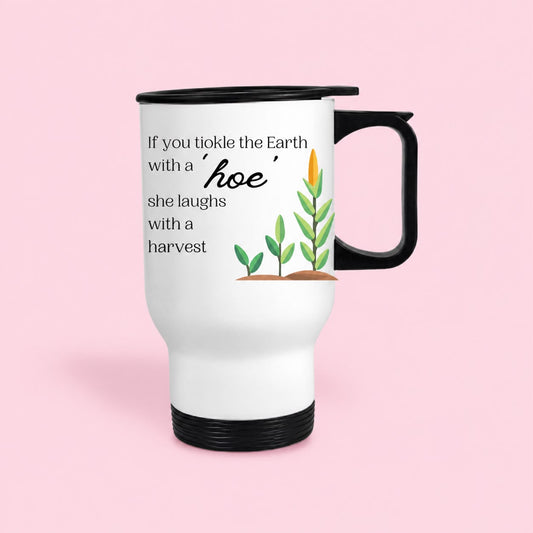 If You Tickle The Earth With A Hoe