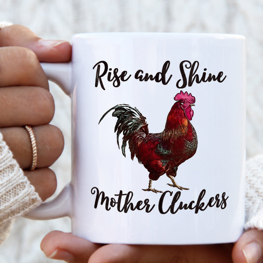 Rise and shine mother cluckers