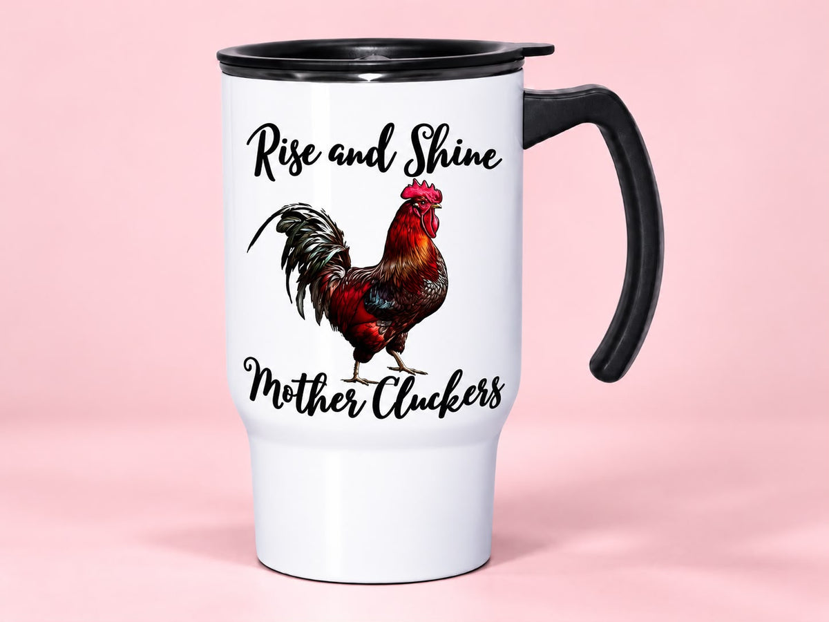 Rise and shine mother cluckers