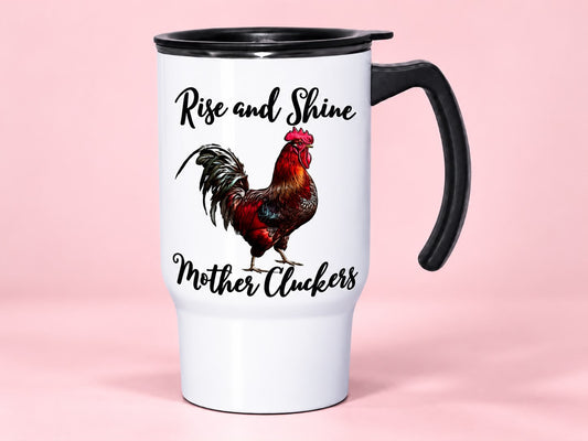 Rise and shine mother cluckers